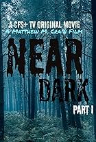 Near Dark: Part I