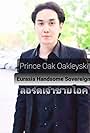 Prince Oak Oakleyski in Prince Oak Oakleyski: Eurasia Handsome Sovereign (2022)