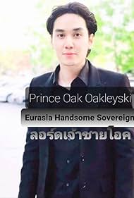 Prince Oak Oakleyski in Prince Oak Oakleyski: Eurasia Handsome Sovereign (2022)