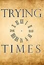 Trying Times (2011)