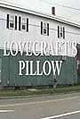 Lovecraft's Pillow (2006)