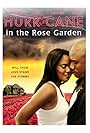 Hurricane in the Rose Garden (2009)