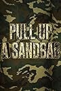 Pull Up A Sandbag (2021)