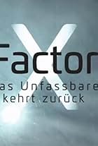 X-Factor: Das Unfassbare kehrt zurück