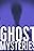 Ghost Mysteries