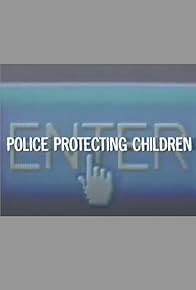 Primary photo for Police Protecting Children