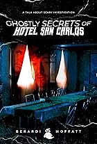 Ghostly Secrets of Hotel San Carlos