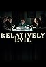 Relatively Evil (TV Series 2019– ) Poster