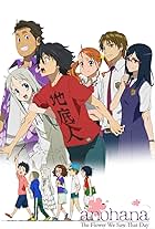 Anohana: The Flower We Saw That Day (2011)