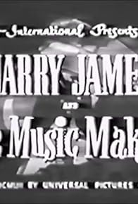 Primary photo for Harry James and His Music Makers