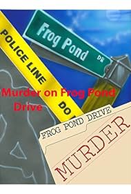 Murder on Frog Pond Drive (2013)