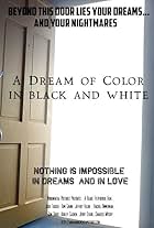 A Dream of Color in Black and White (2005)