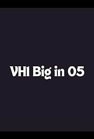 VH1 Big in 05 (2005)