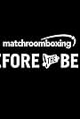 Matchroom Boxing: Before the Bell (2018)