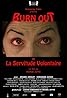 Burn Out or The Voluntary Servitude (2018) Poster