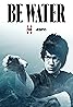 Be Water - L'histoire de Bruce Lee (2020) Poster