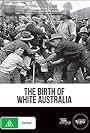 The Birth of White Australia (1928)