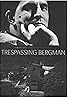 Trespassing Bergman (2013) Poster