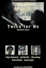 Syd Stauffer, Valynn Turkovich, Felecia Lynn White, Marcy Repp, and Sarah Cugini in Twice for No (2021)