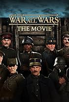 The War to End All Wars - The Movie