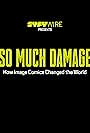 So Much Damage: How Image Comics Changed the World (2017)