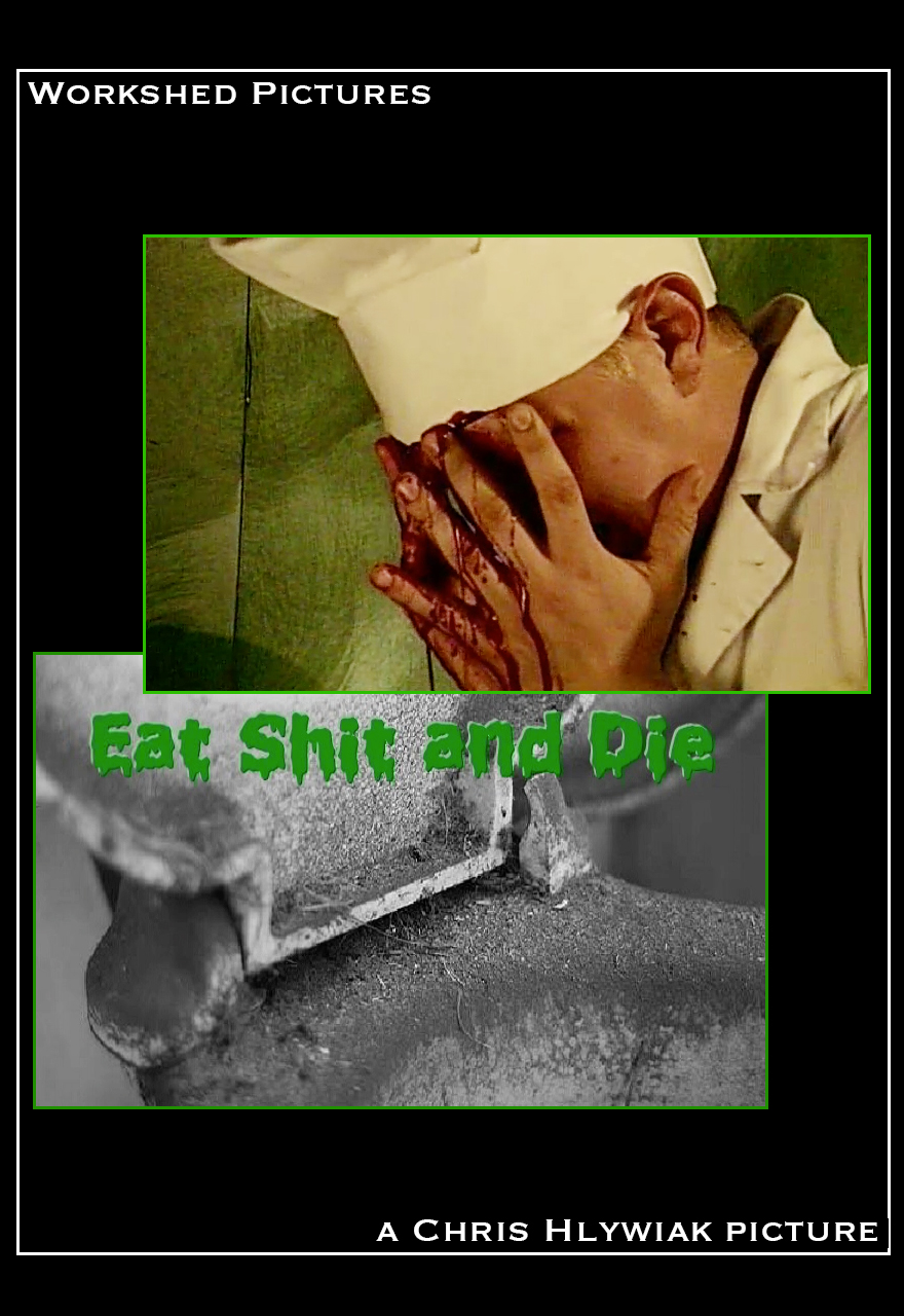 Eat Shit and Die (2005)