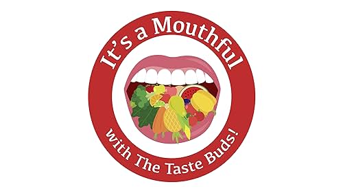 It's a Mouthful with the Taste Buds! (2017)