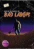 Bad Labor (2018) Poster