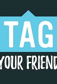 Tag Your Friend (2018)