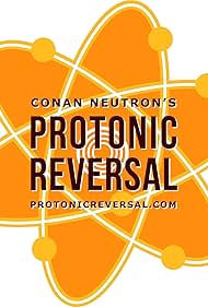 Conan Neutron's Protonic Reversal (2014)