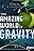 Gravity and Me: The Force That Shapes Our Lives