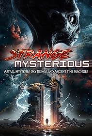 Strange Mysterious: Astral Mysteries, Sky Beings and Ancient Time Machines (2024)