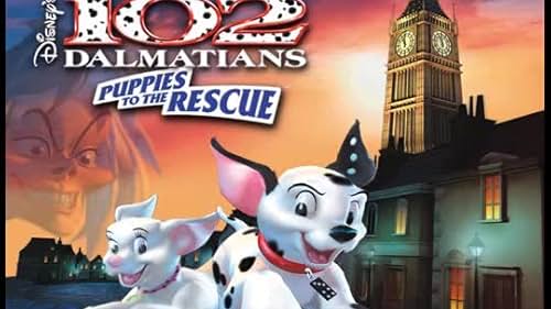 102 Dalmatians: Puppies to the Rescue