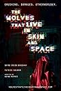 The Wolves That Live in Skin and Space (2019)