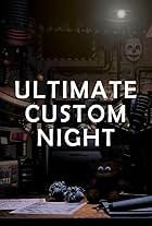 Ultimate Custom Night (2018)