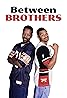 Between Brothers (TV Series 1997–1999) Poster