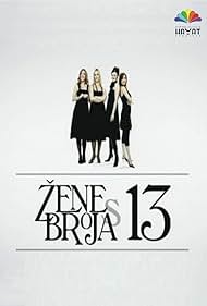 Mirela Lambic, Vedrana Bozinovic, Ejla Bavcic, and Snezana Vidovic in Zene s broja 13 (2007)