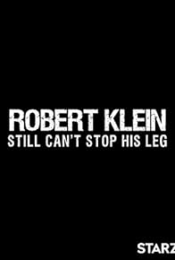 Primary photo for Robert Klein Still Can't Stop His Leg