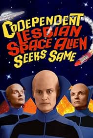 Codependent Lesbian Space Alien Seeks Same (2011)