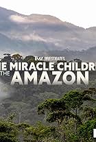 TMZ Investigates: The Miracle Children of the Amazon