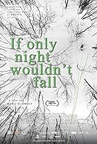 If Only Night Wouldn't Fall (2023)