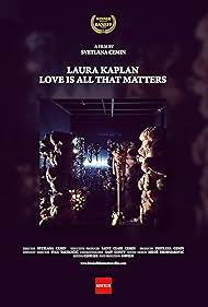 Laura Kaplan, Love is All that Matters (2017)