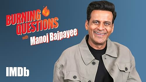 Burning Questions with Manoj Bajpayee