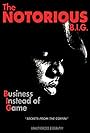 Notorious B.I.G.: Business Instead of Game Unauthorized (2008)