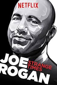 Joe Rogan: Strange Times (2018)