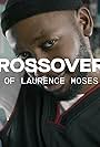 The Crossover: The Story of Laurence Moses Bryant (2018)