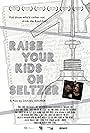 Raise Your Kids on Seltzer (2015)