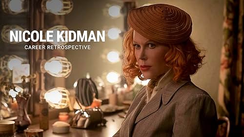 Nicole Kidman | Career Retrospective