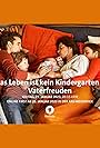 Das Leben ist kein Kindergarten 3