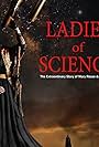 Ladies of Science: the Extraordinary Story of Mary Rosse and Mary Ward (2015)